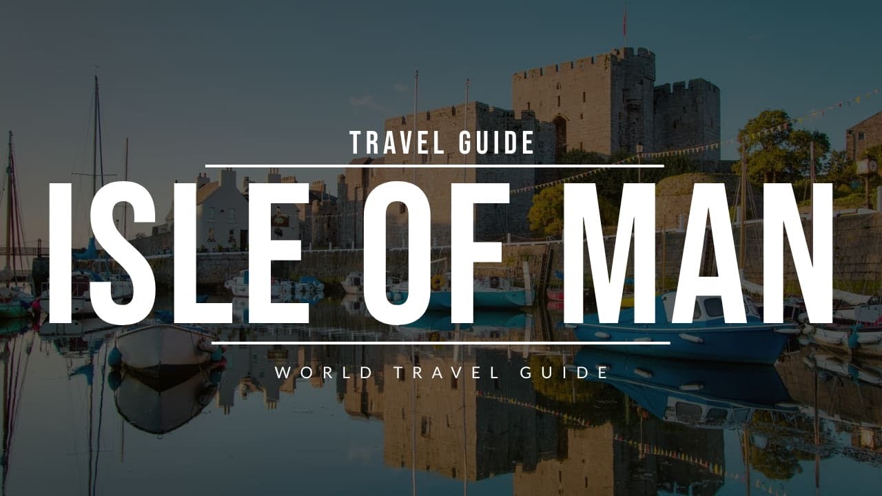 ISLE OF MAN Travel Guide