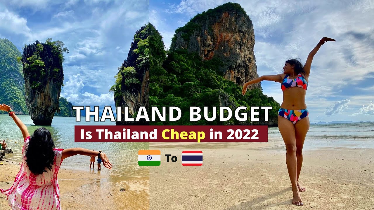 India to Thailand in 2022 - Budget Travel guide