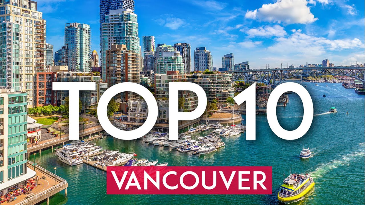 TOP 10 Things to do in Vancouver - [2022 Travel Guide]
