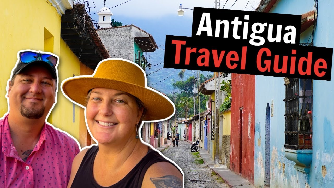 The Ultimate Travel Guide to Antigua, Guatemala | Best Things to do In Antigua