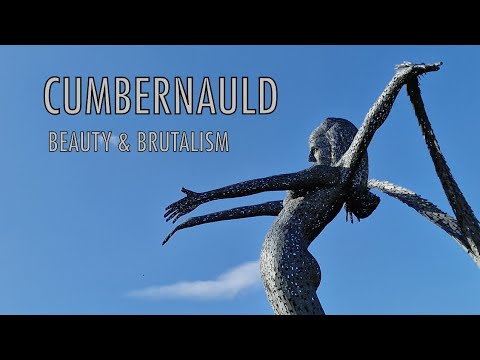 Cumbernauld: Beauty & Brutalism (Cultural Travel Guide to Scotland's Controversial New Town)