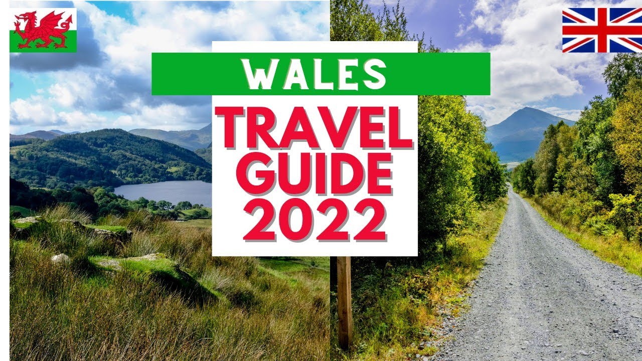 Wales Travel Guide 2022 - Best Places to Visit in Wales United Kingdom in 2022