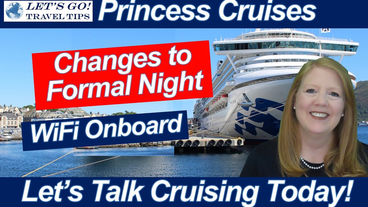 CRUISE NEWS DRESS CODE CHANGES ON PRINCESS CRUISES INTERNET ONBOARD WHAT IS CUNARD DOING?