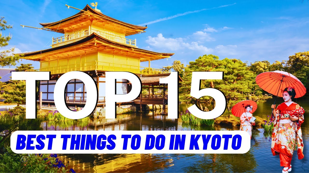 TOP 15 Best Things To Do in Kyoto Japan (2023) | Travel Guide